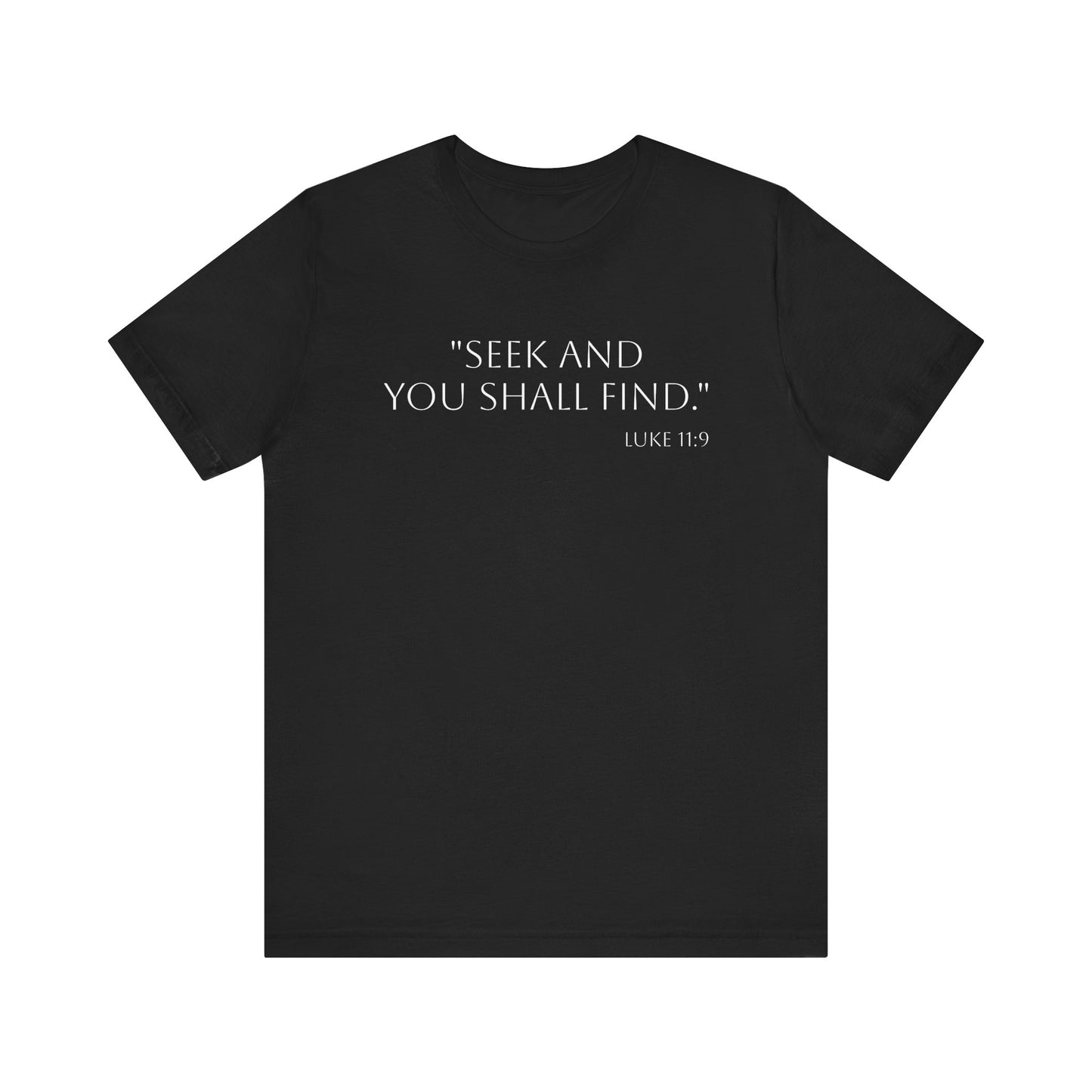 Seek and you shall find Unisex Tee