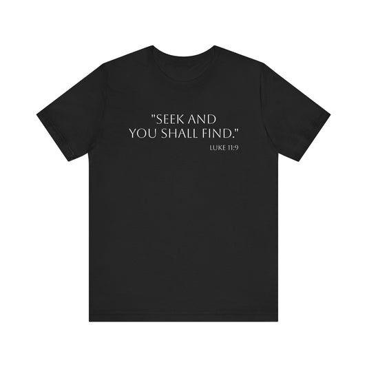 Seek and you shall find Unisex Tee